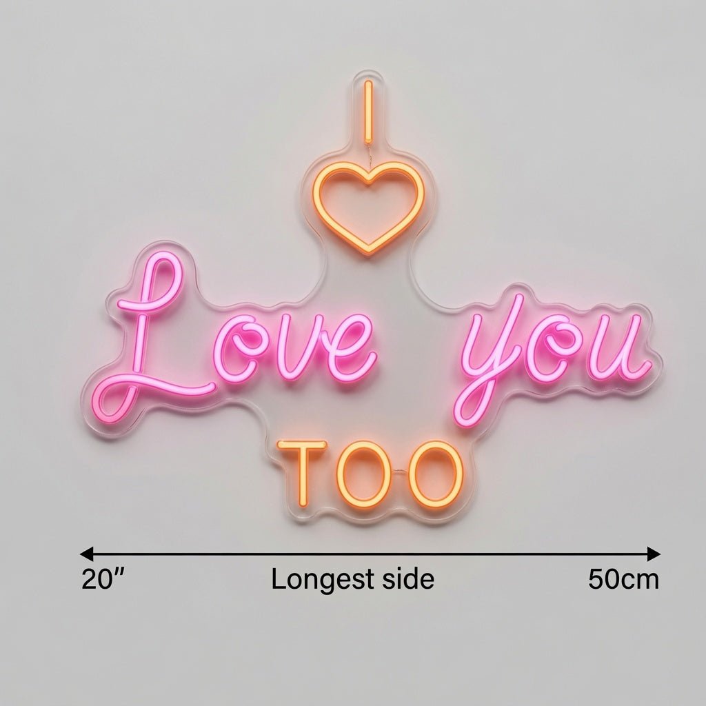 I Love You Too LED Neon Sign - Shineneon