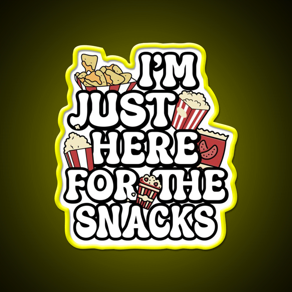 I M Just Here For The Snacks Snack Food Led Neon Sign Rgb Color - Custom LED neon sign front view