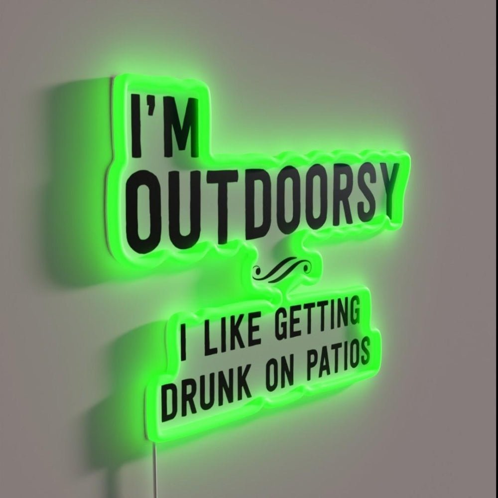 I M Outdoorsy I Like Getting Drunk On Patios Rgb Led Neon Sign - Shineneon