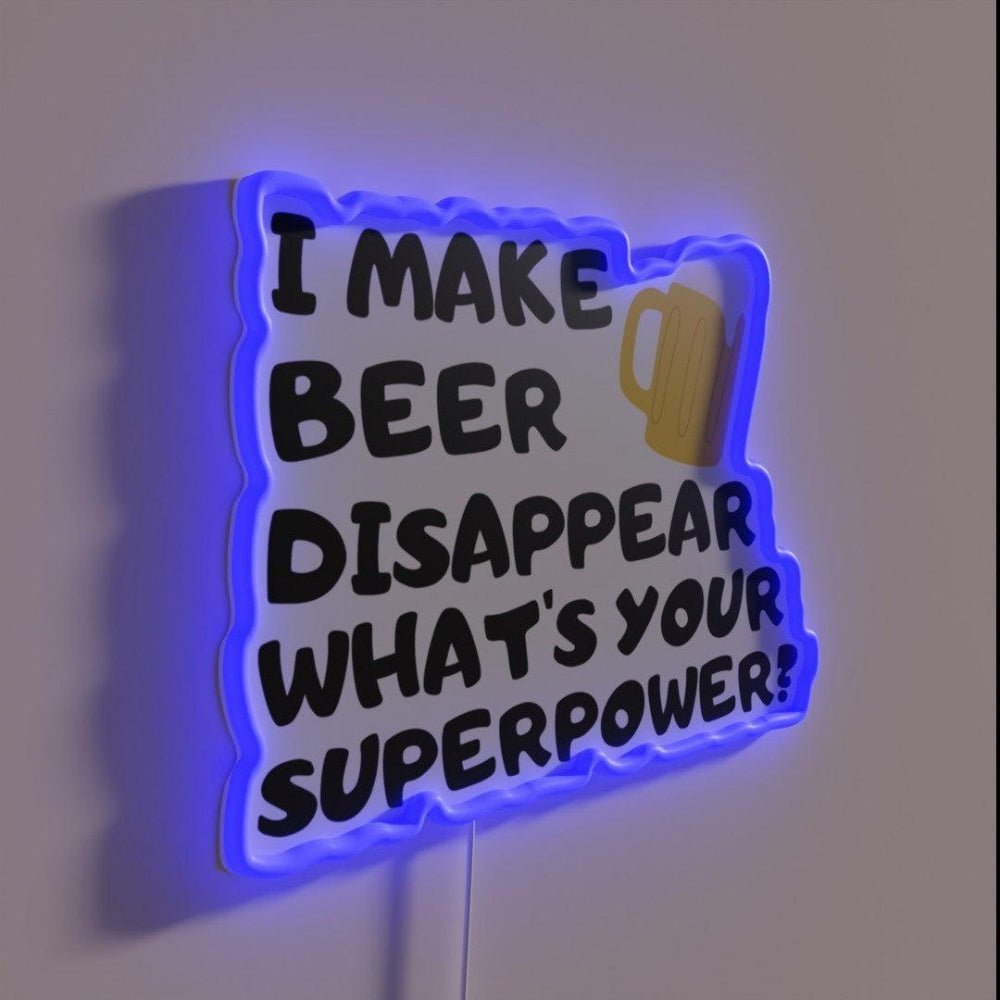 I Make Beer Disappear Whats Your Superpower Rgb Led Neon Sign - Shineneon