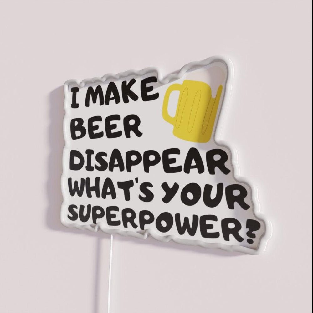 I Make Beer Disappear Whats Your Superpower Rgb Led Neon Sign - Shineneon