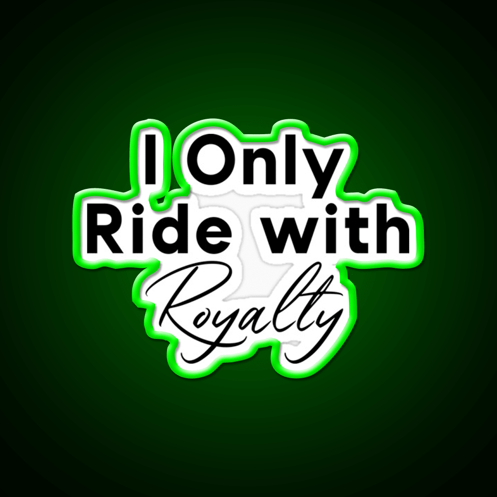 I Only Ride With Royalty Gym Fitness Led Neon Sign Rgb Color - Shineneon