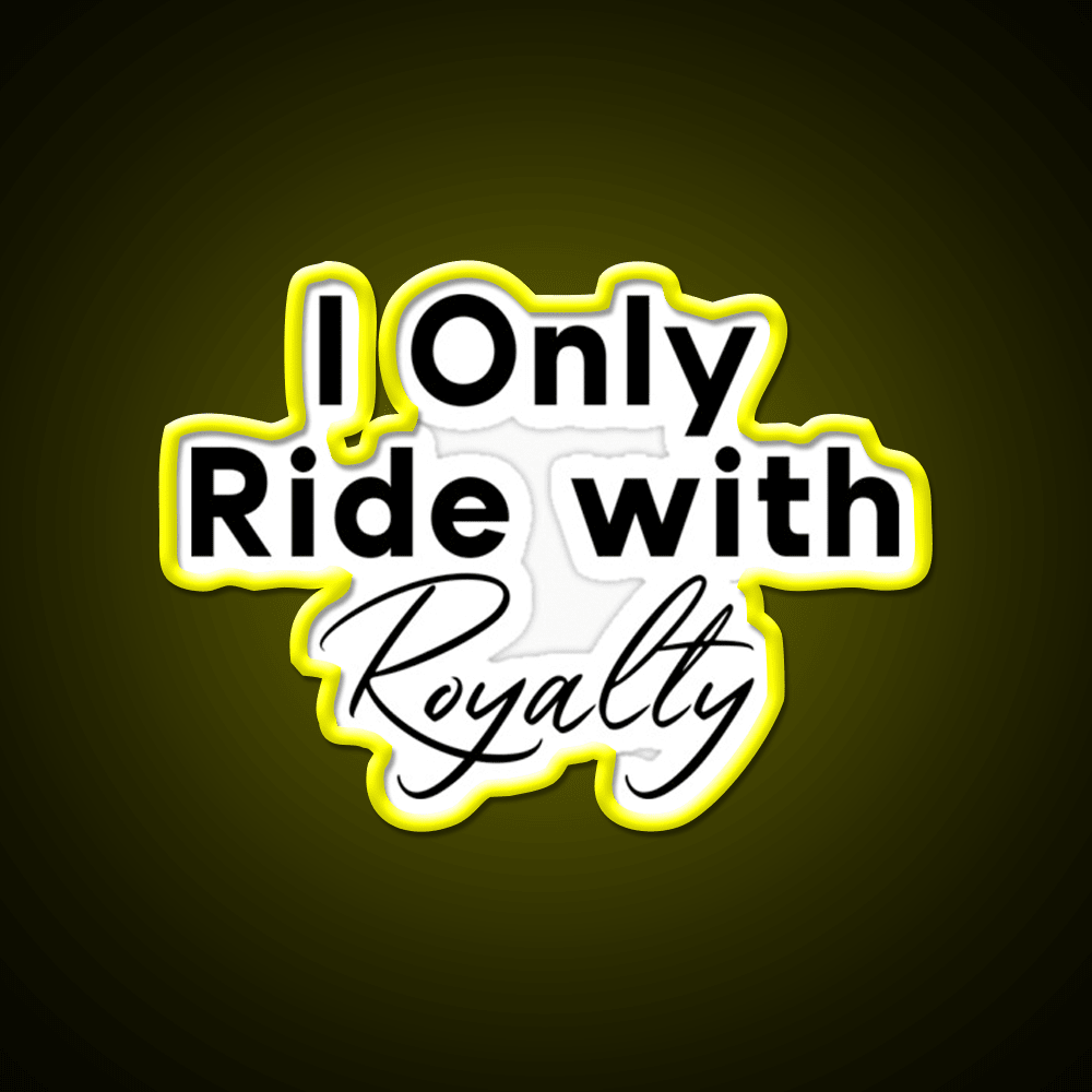 I Only Ride With Royalty Gym Fitness Led Neon Sign Rgb Color - Shineneon