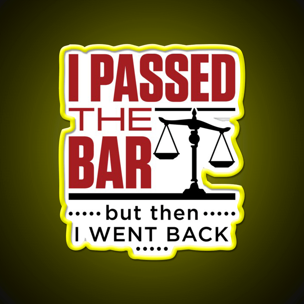 I Passed The Bar But Then I Went Back Bar Passer Bar Led Neon Sign Rgb Color