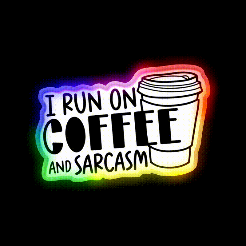 I Run On Coffee And Sarcasm Cafe Led Neon Sign Espresso Bar Art Rgb Color