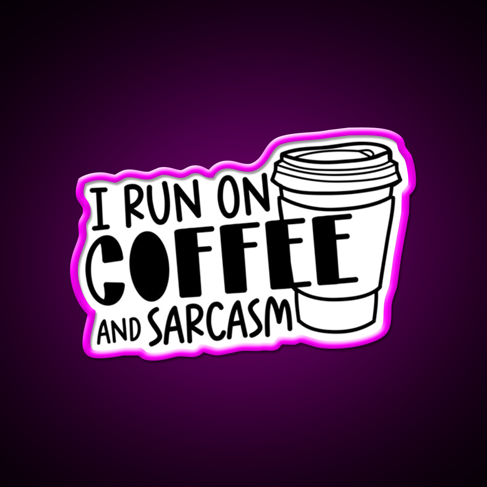 I Run On Coffee And Sarcasm Cafe Led Neon Sign Espresso Bar Art Rgb Color