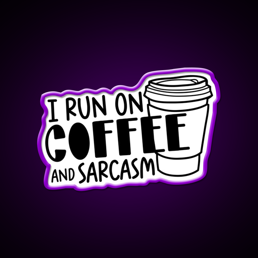 I Run On Coffee And Sarcasm Cafe Led Neon Sign Espresso Bar Art Rgb Color