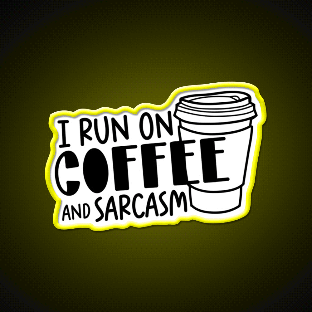 I Run On Coffee And Sarcasm Cafe Led Neon Sign Espresso Bar Art Rgb Color
