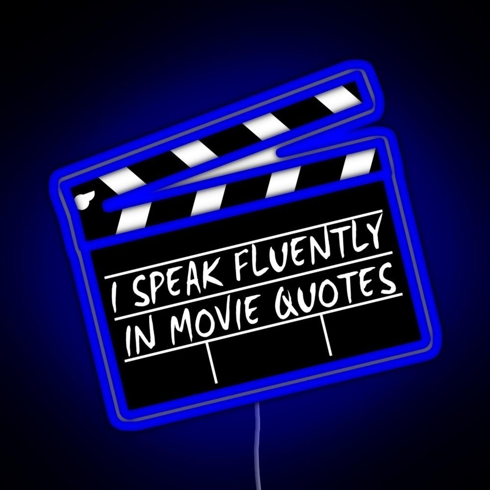 I Speak Fluently In Movie Quotes Rgb Led Neon Sign Pop Wall Art - Shineneon