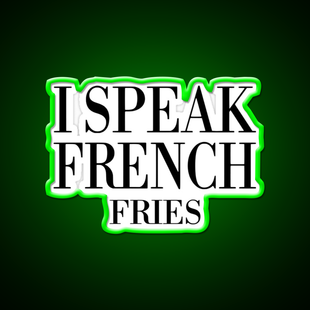 I Speak French Fries Fast Food Led Neon Sign For Burger Place Rgb Color
