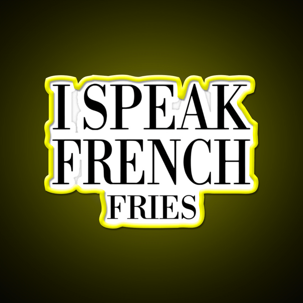 I Speak French Fries Fast Food Led Neon Sign For Burger Place Rgb Color