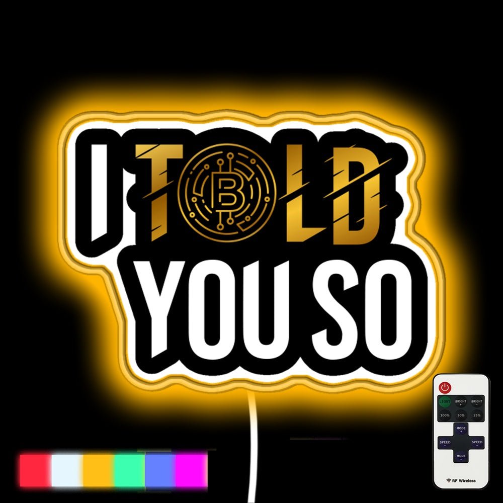 I Told You So Led Neon Sign - Shineneon