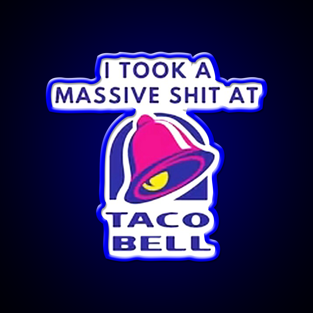 I Took A Massive Shit At Taco Fast Food Led Neon Sign For Burger Place Rgb Color