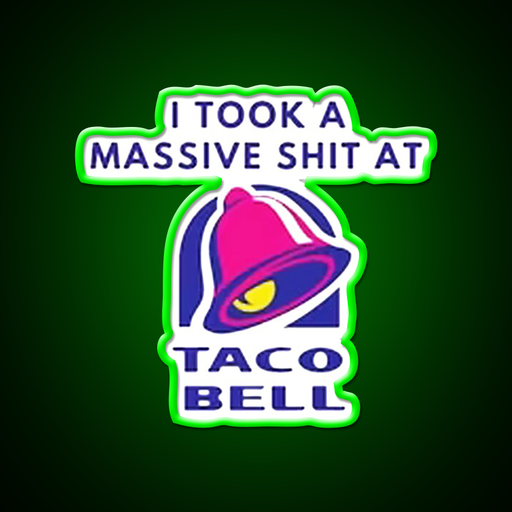 I Took A Massive Shit At Taco Fast Food Led Neon Sign For Burger Place Rgb Color