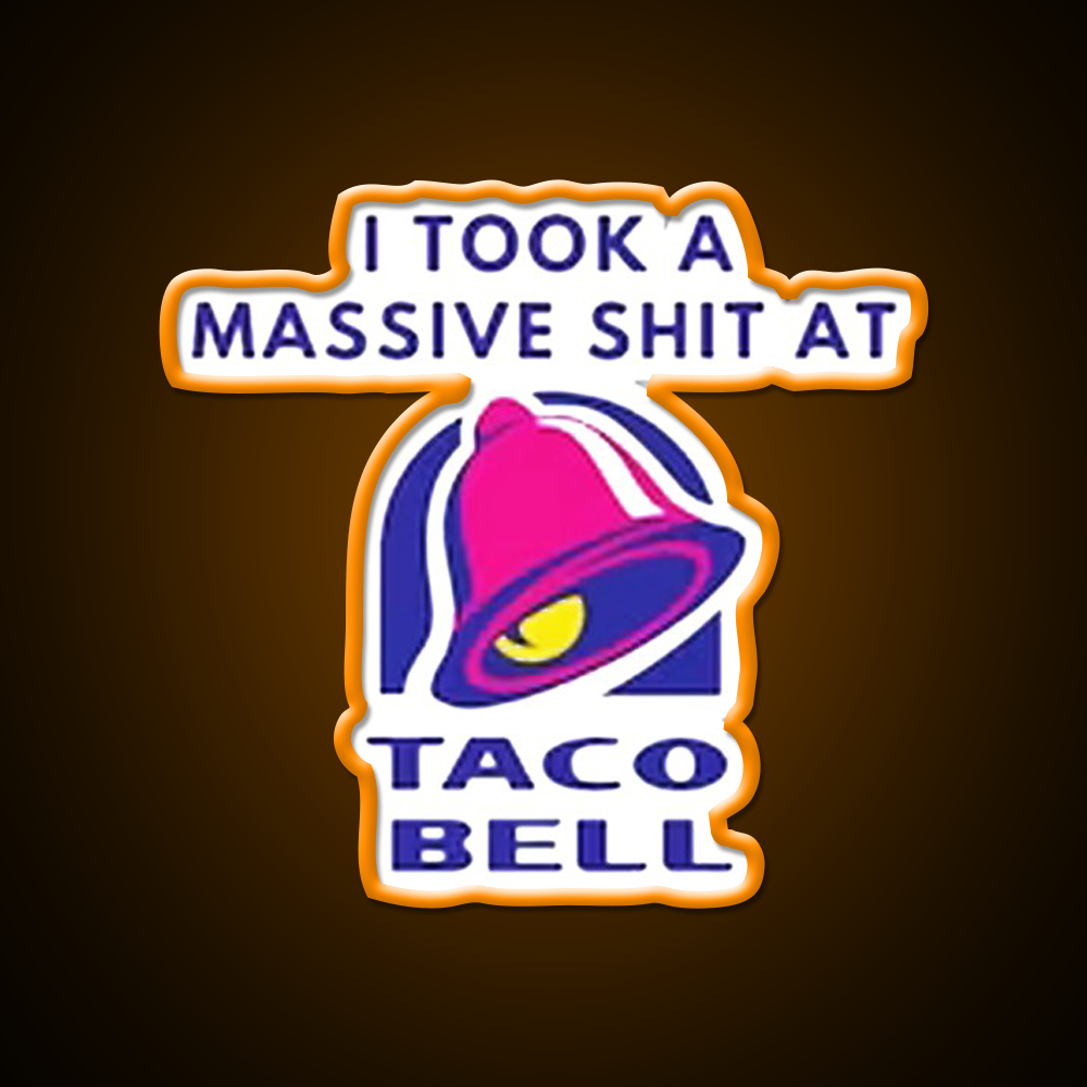 I Took A Massive Shit At Taco Fast Food Led Neon Sign For Burger Place Rgb Color