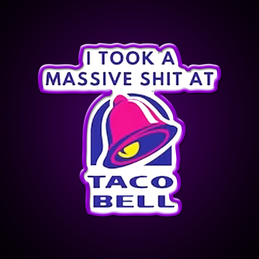 I Took A Massive Shit At Taco Fast Food Led Neon Sign For Burger Place Rgb Color