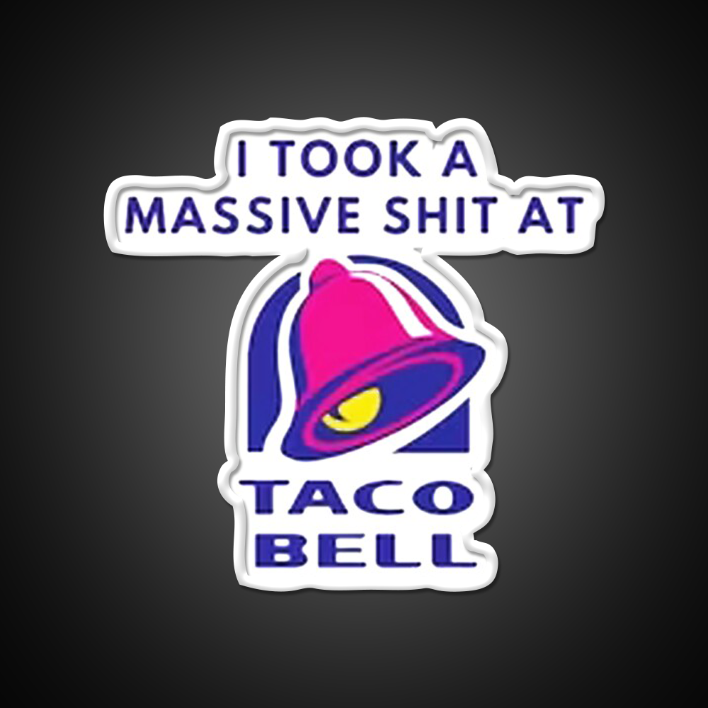 I Took A Massive Shit At Taco Fast Food Led Neon Sign For Burger Place Rgb Color