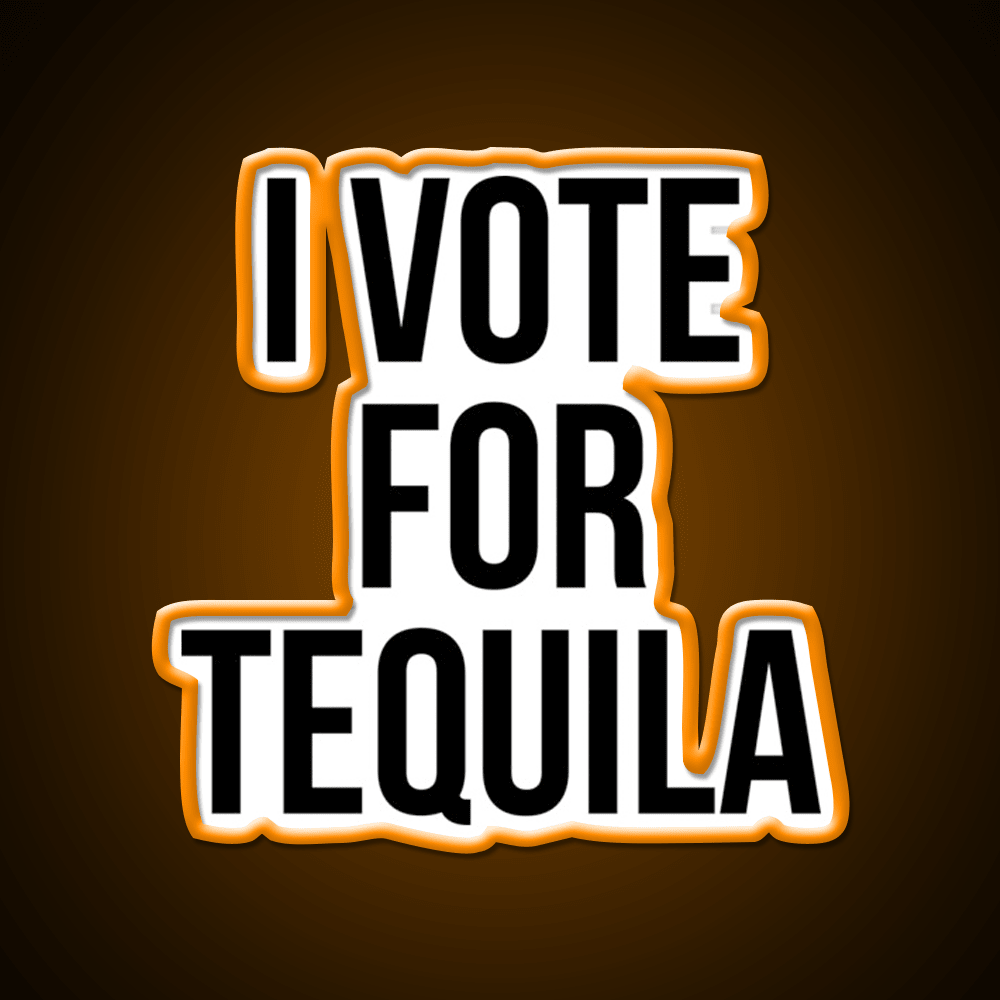 I Vote For Tequila Party Drink Tequila Led Neon Sign Rgb Color - Shineneon