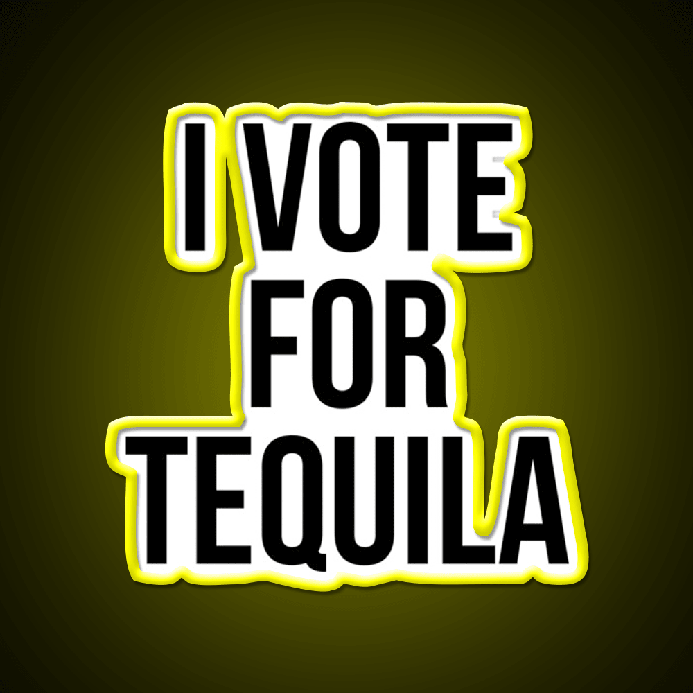 I Vote For Tequila Party Drink Tequila Led Neon Sign Rgb Color - Shineneon