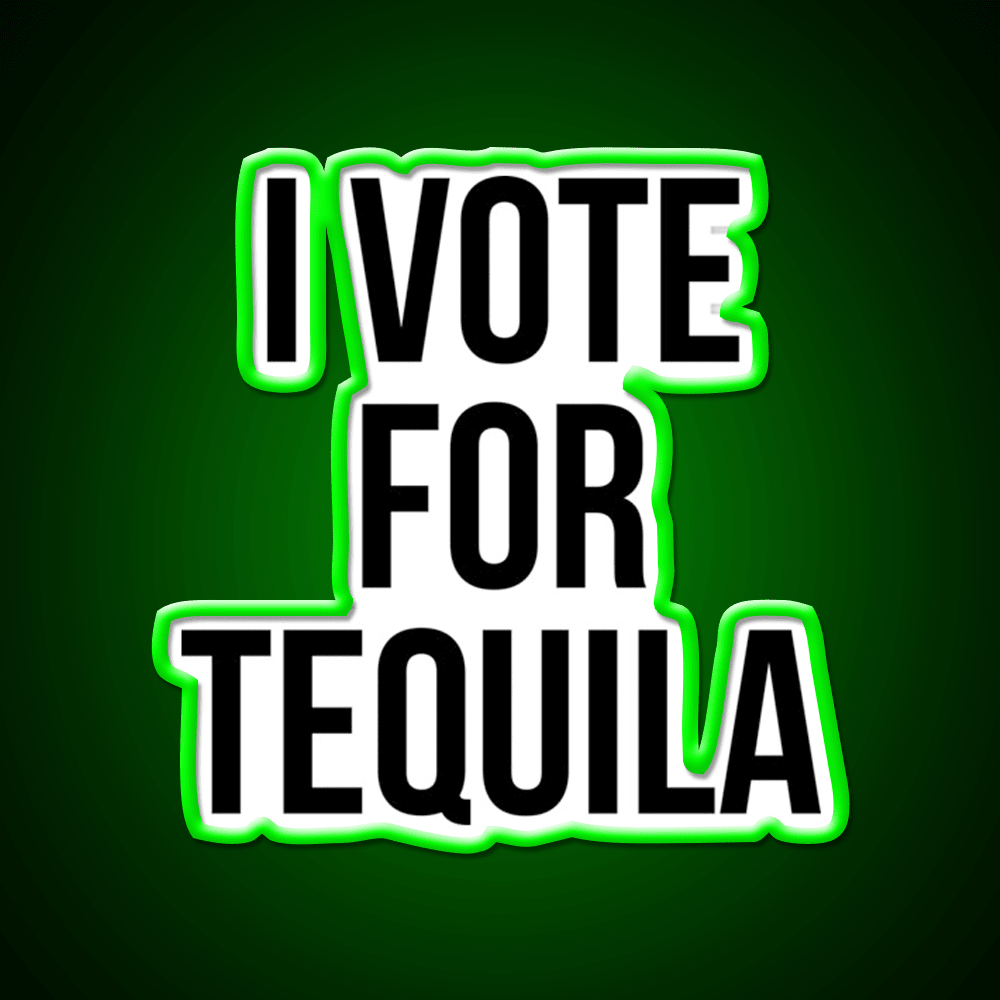 I Vote For Tequila Party Drink Tequila Led Neon Sign Rgb Color - Shineneon