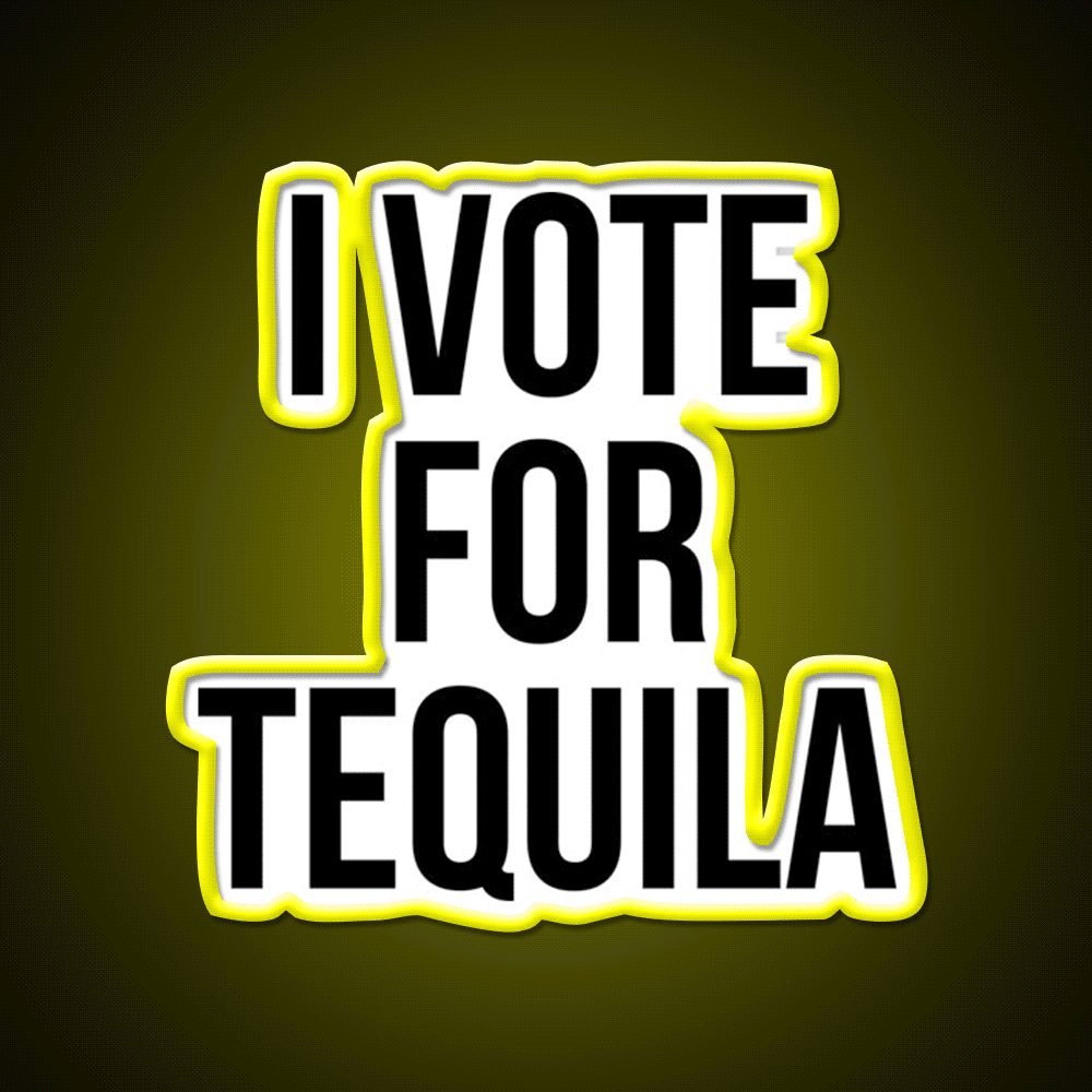 I Vote For Tequila Party Drink Tequila Led Neon Sign Rgb Color - Custom LED neon sign front view
