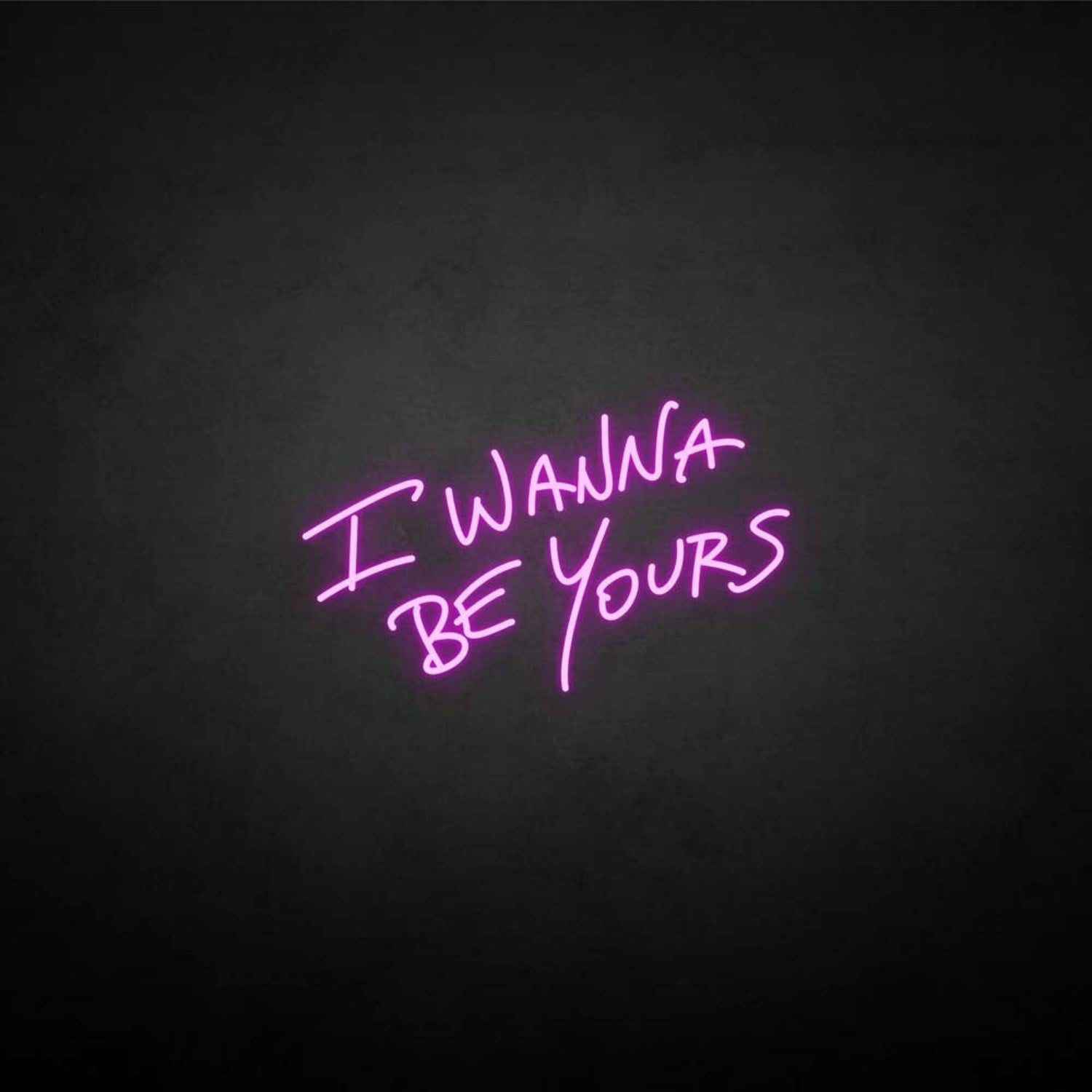 I Wanna Be Yours Neon Sign | Shineneon