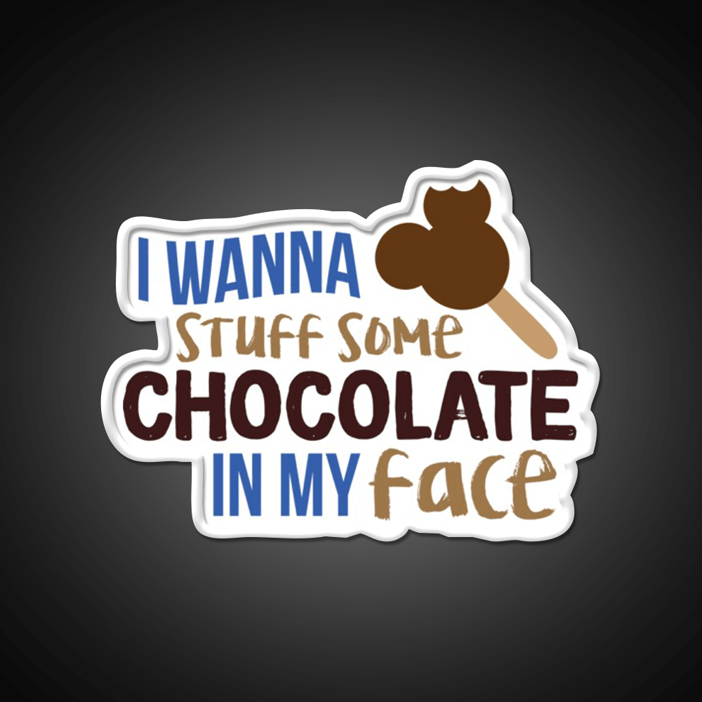 I Wanna Stuff Some Chocolate In My Face Snack Food Led Neon Sign Rgb Color - Shineneon