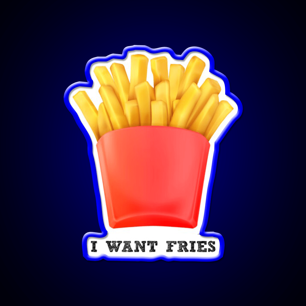I Want Fries Fast Food Led Neon Sign For Burger Place Rgb Color - Shineneon