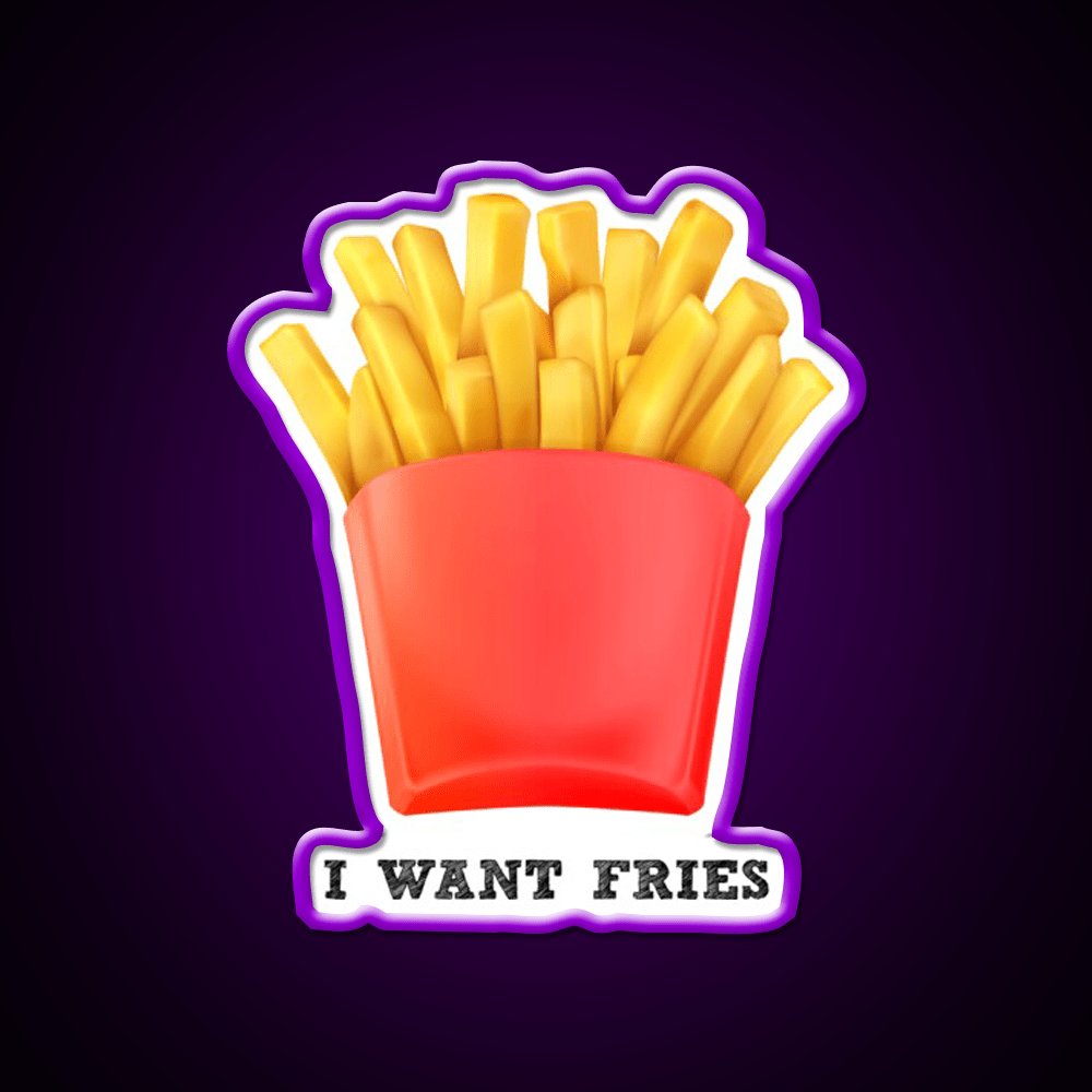 I Want Fries Fast Food Led Neon Sign For Burger Place Rgb Color - Shineneon
