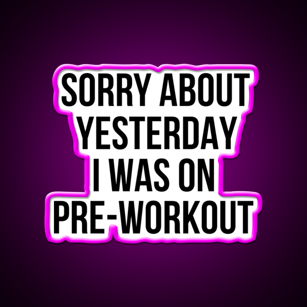 I Was On Pre Workout Gym Fitness Led Neon Sign Rgb Color - Neon sign mounted on wall in room