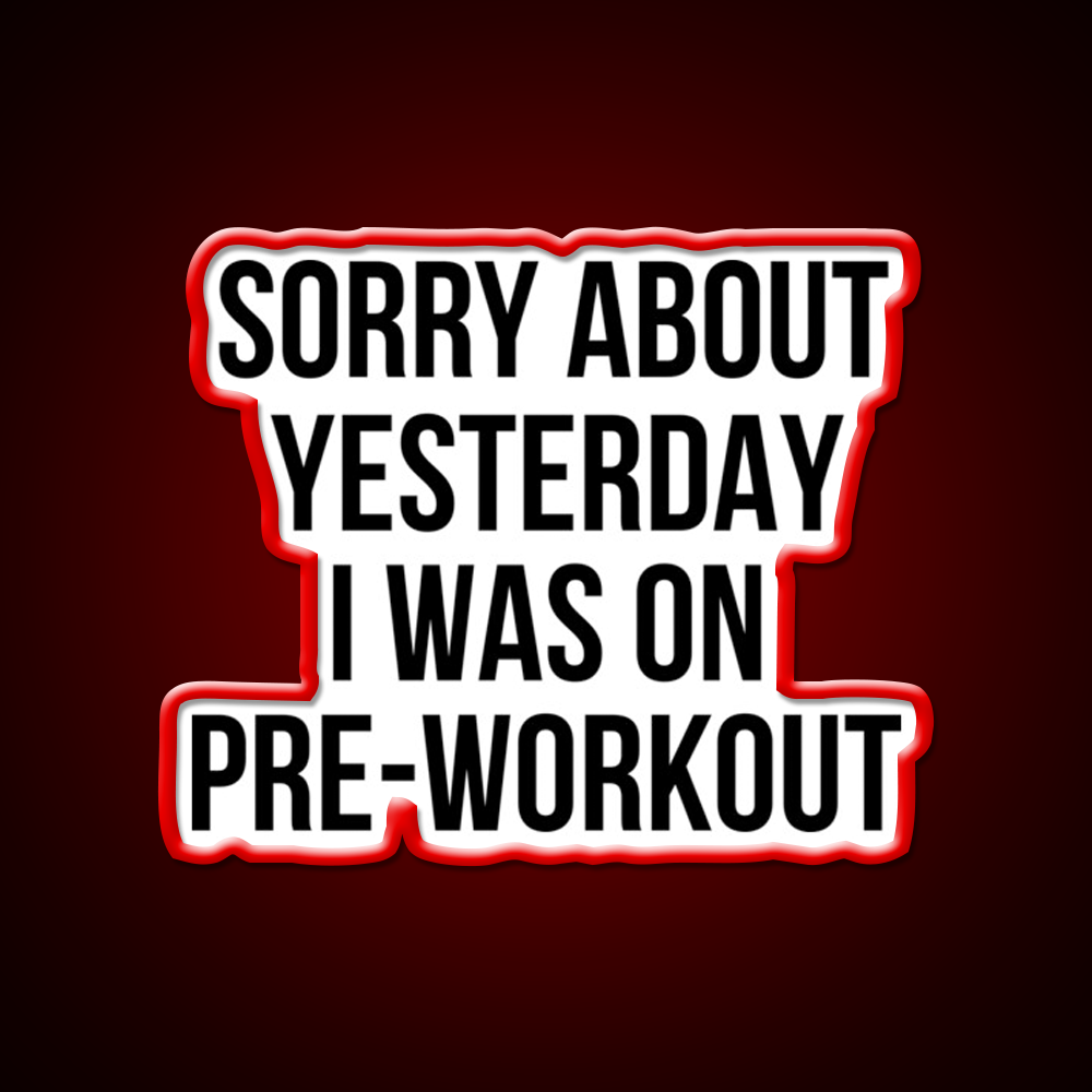 I Was On Pre Workout Gym Fitness Led Neon Sign Rgb Color - LED neon sign view 10