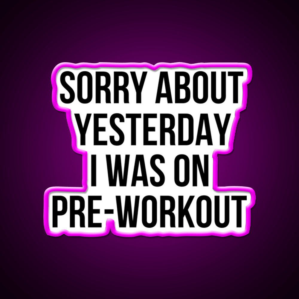 I Was On Pre Workout Gym Fitness Led Neon Sign Rgb Color - Shineneon