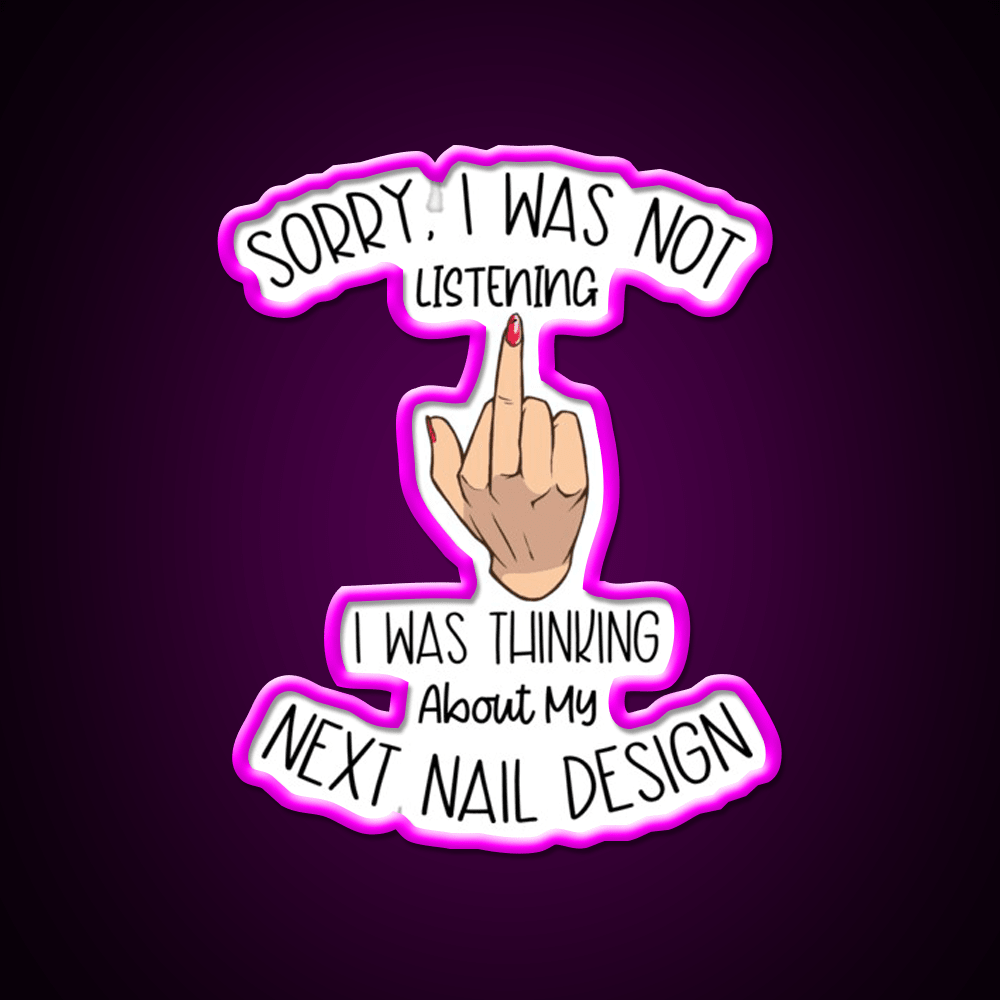 I Was Thinking About My Next Nail Design Nail Salon Led Neon Sign Rgb Color - Shineneon