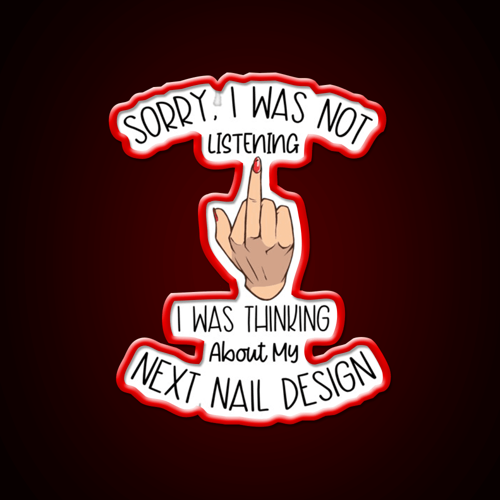 I Was Thinking About My Next Nail Design Nail Salon Led Neon Sign Rgb Color - Shineneon
