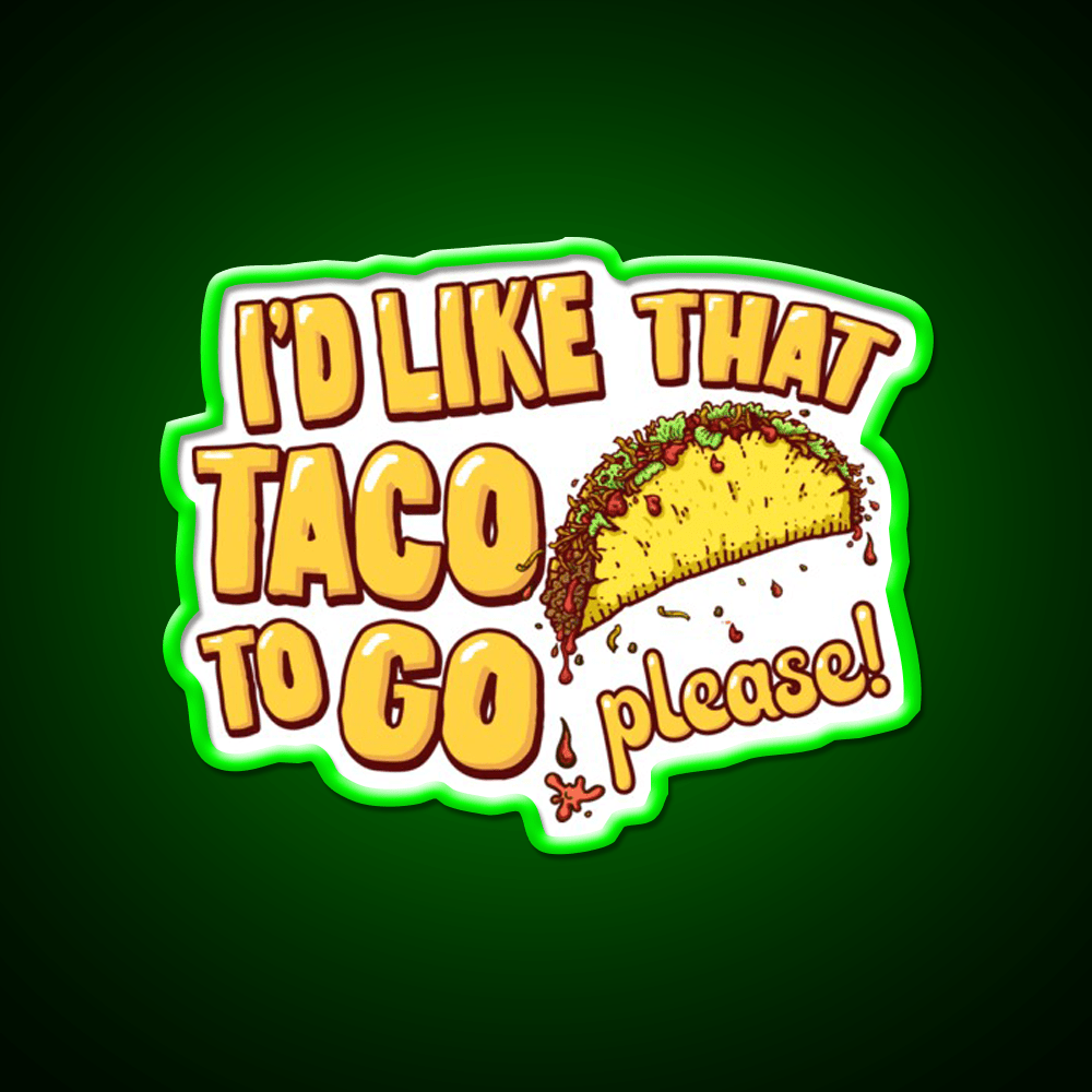 Id Like That Taco To Go Taco Led Neon Sign Mexican Food Sign Rgb Color - Shineneon