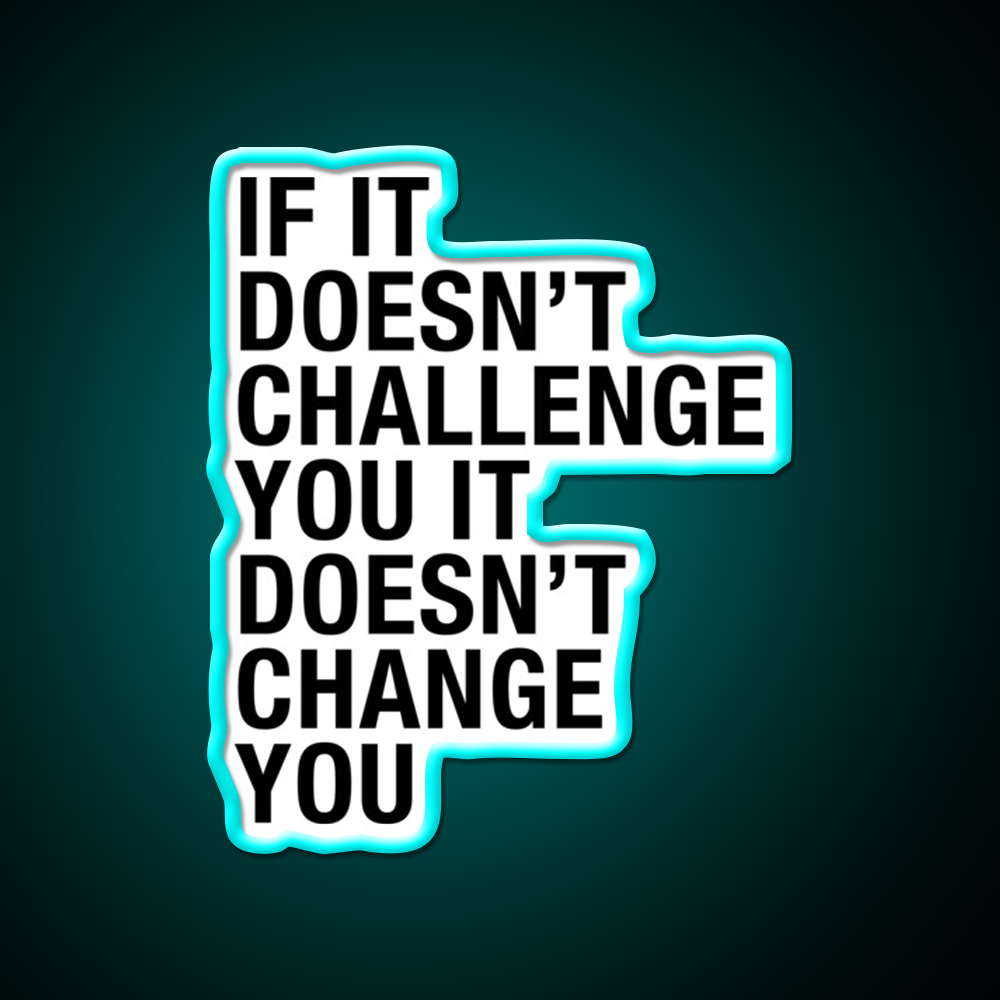 If It Doesn T Challenge You It Doesn T Change You Gym Fitness Led Neon Sign Rgb Color - Size and dimension reference