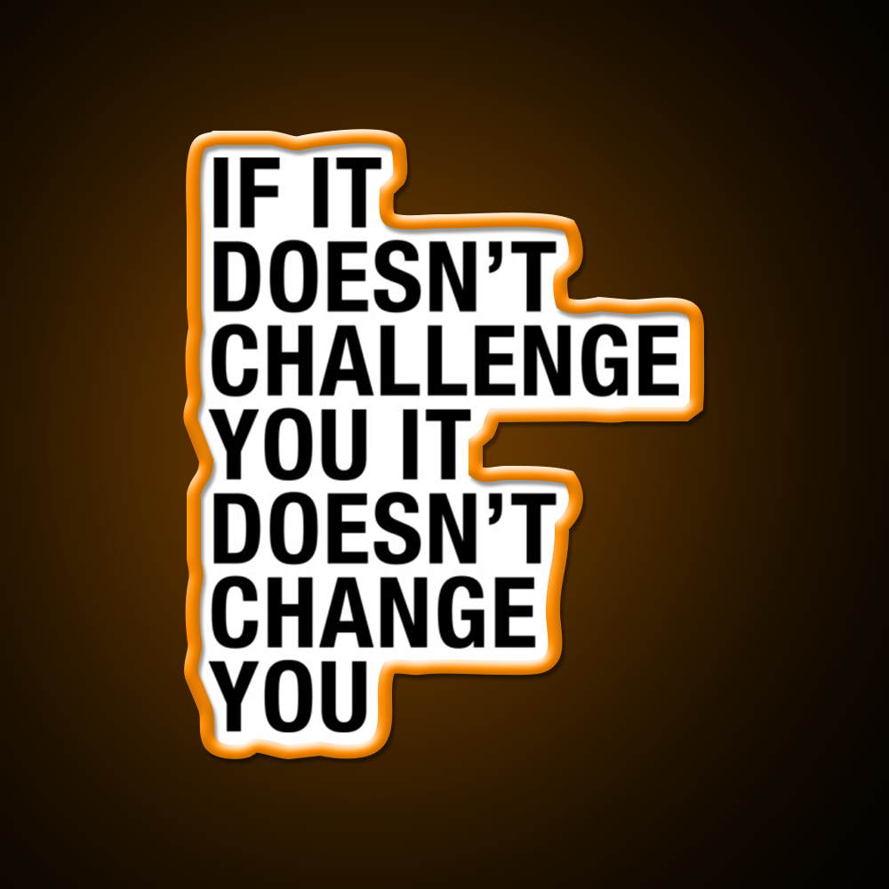 If It Doesn T Challenge You It Doesn T Change You Gym Fitness Led Neon Sign Rgb Color - LED neon sign view 6