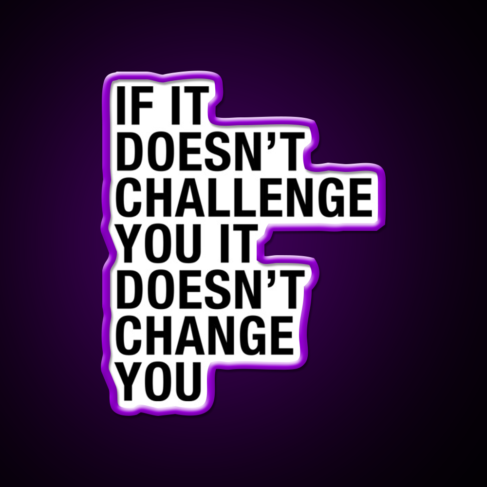 If It Doesn T Challenge You It Doesn T Change You Gym Fitness Led Neon Sign Rgb Color - LED neon sign view 9
