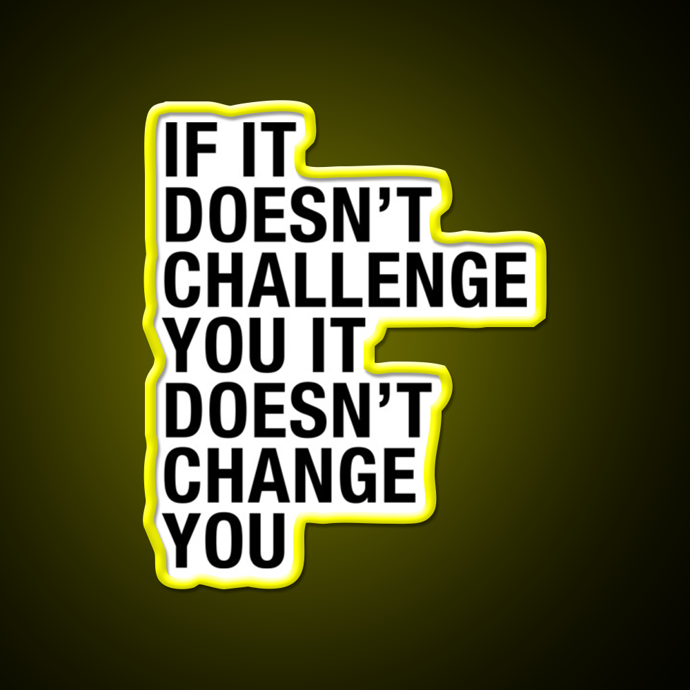 If It Doesn T Challenge You It Doesn T Change You Gym Fitness Led Neon Sign Rgb Color - LED neon sign view 7