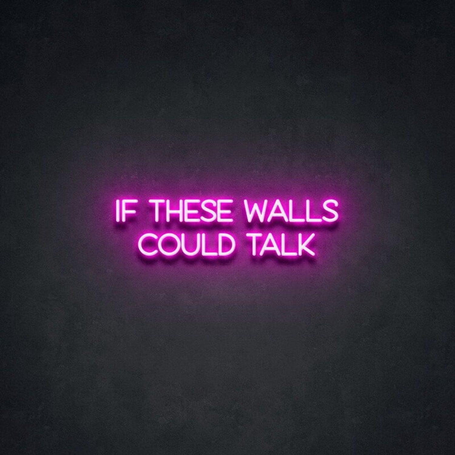 If These Walls Could Talk Led Neon Sign Fand Fun Decor - Shineneon
