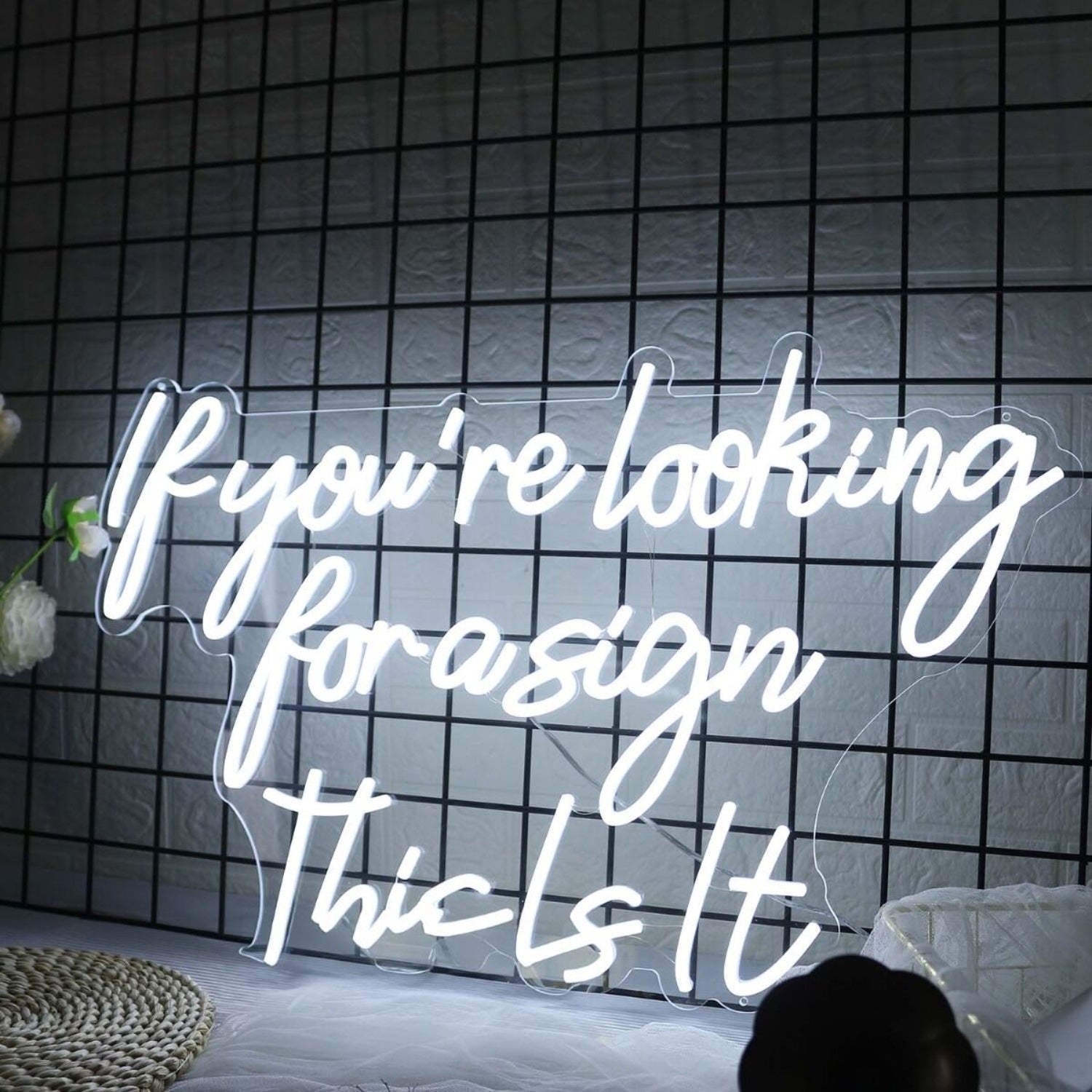 If You Are Looking For A Sign This Is It White Led Neon Sign | Shineneon