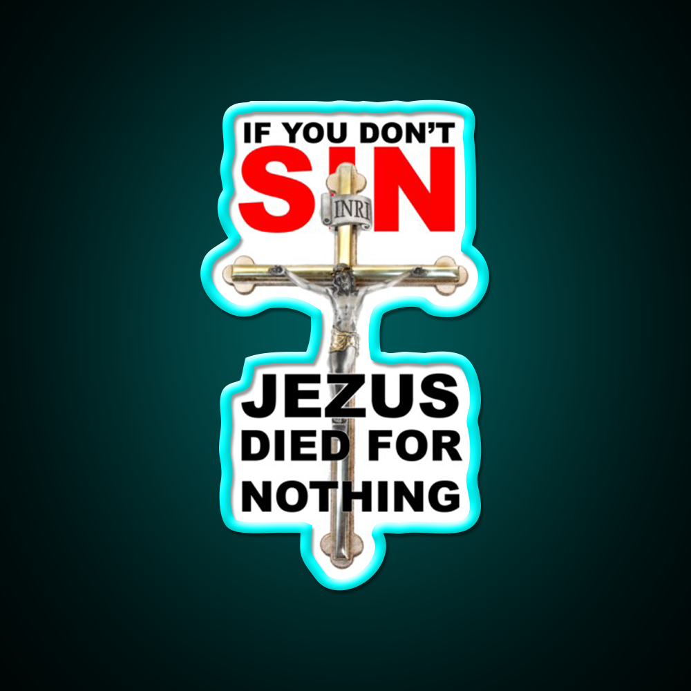 If You Dont Sin Jezus Died For Nothing Man Cave Bar Led Neon Sign Rgb Color
