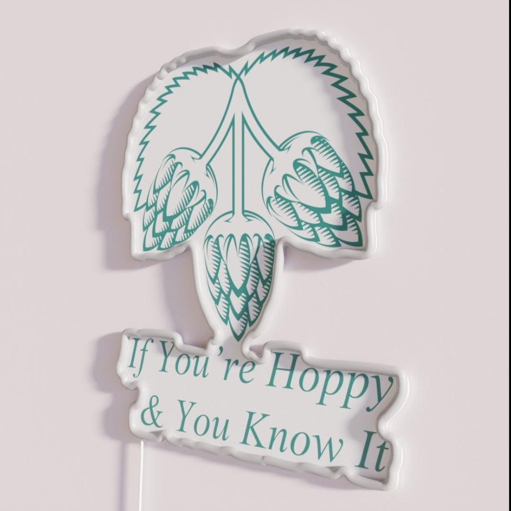 If You Re Are Hoppy And You Know It Rgb Led Neon Sign - Shineneon