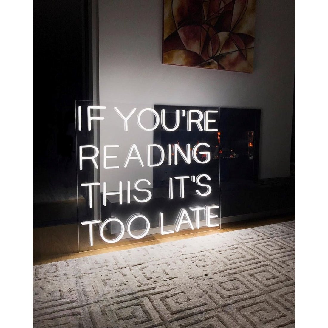 If Youre Reading This Its Too Late Led Sign Business Neon Sign - Shineneon