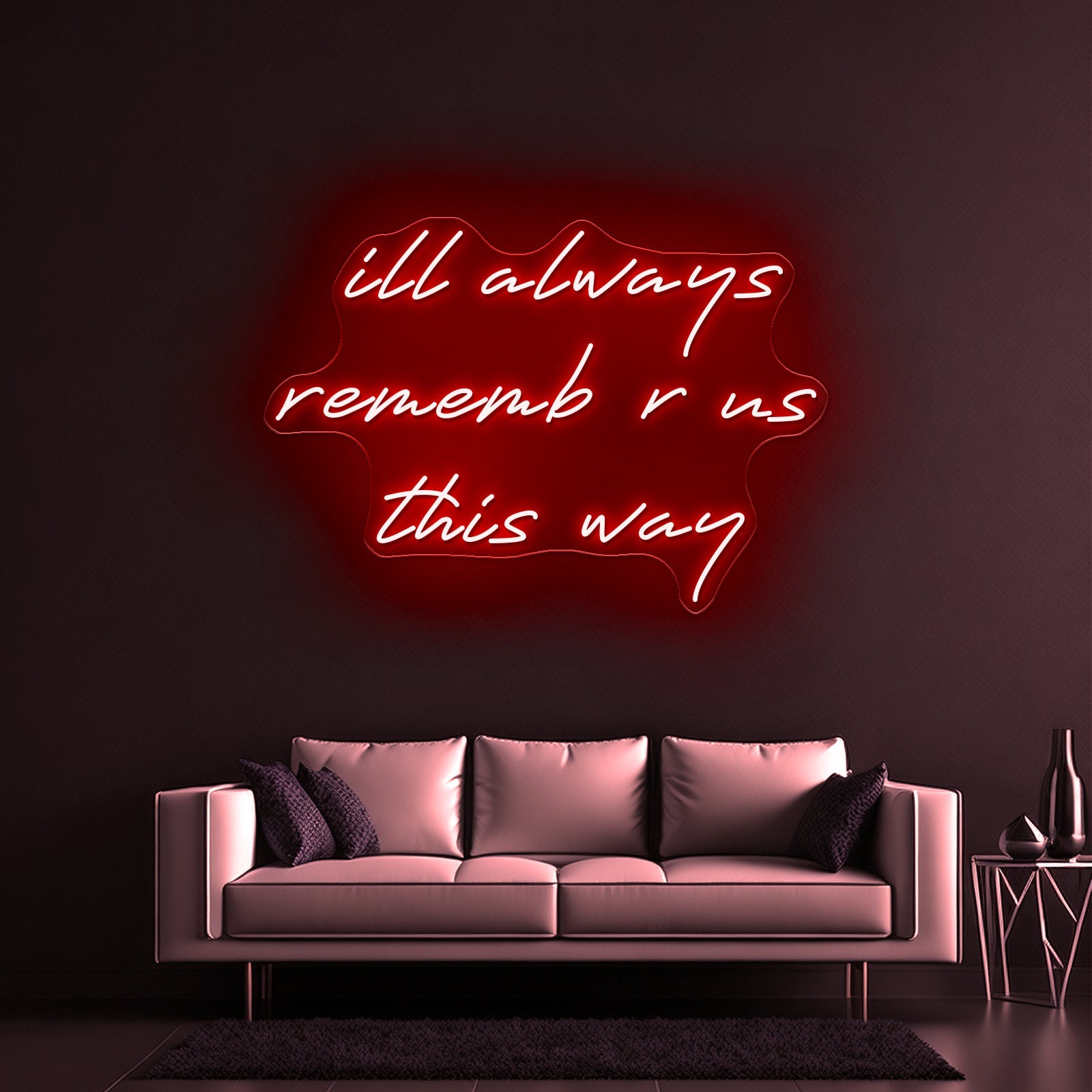 Ill Always Remember Us This Way Artwork Led Custom Signs - Shineneon