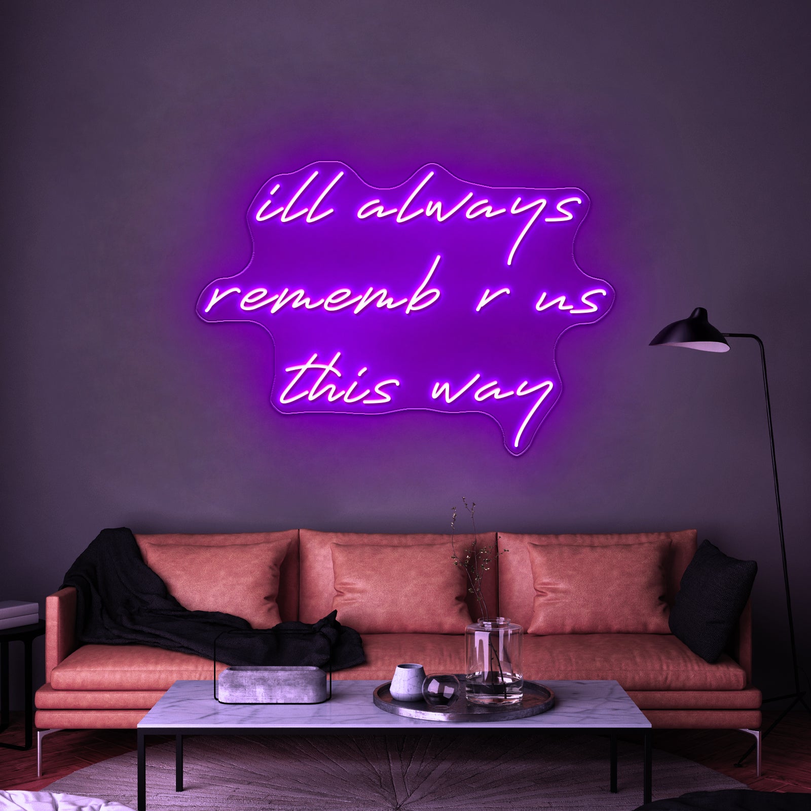 Ill Always Remember Us This Way Artwork Led Custom Signs