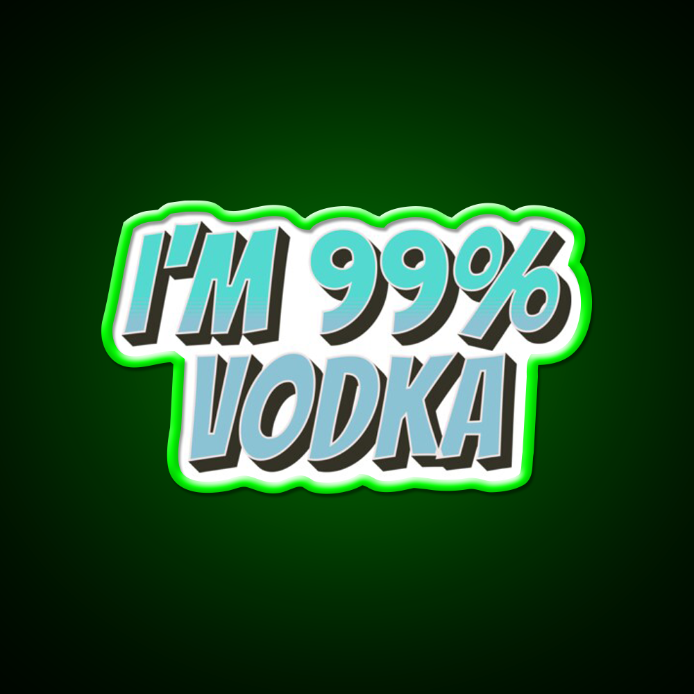 Im 99 Persent Vodka Man Cave Bar Led Neon Sign Rgb Color - LED neon sign view 8