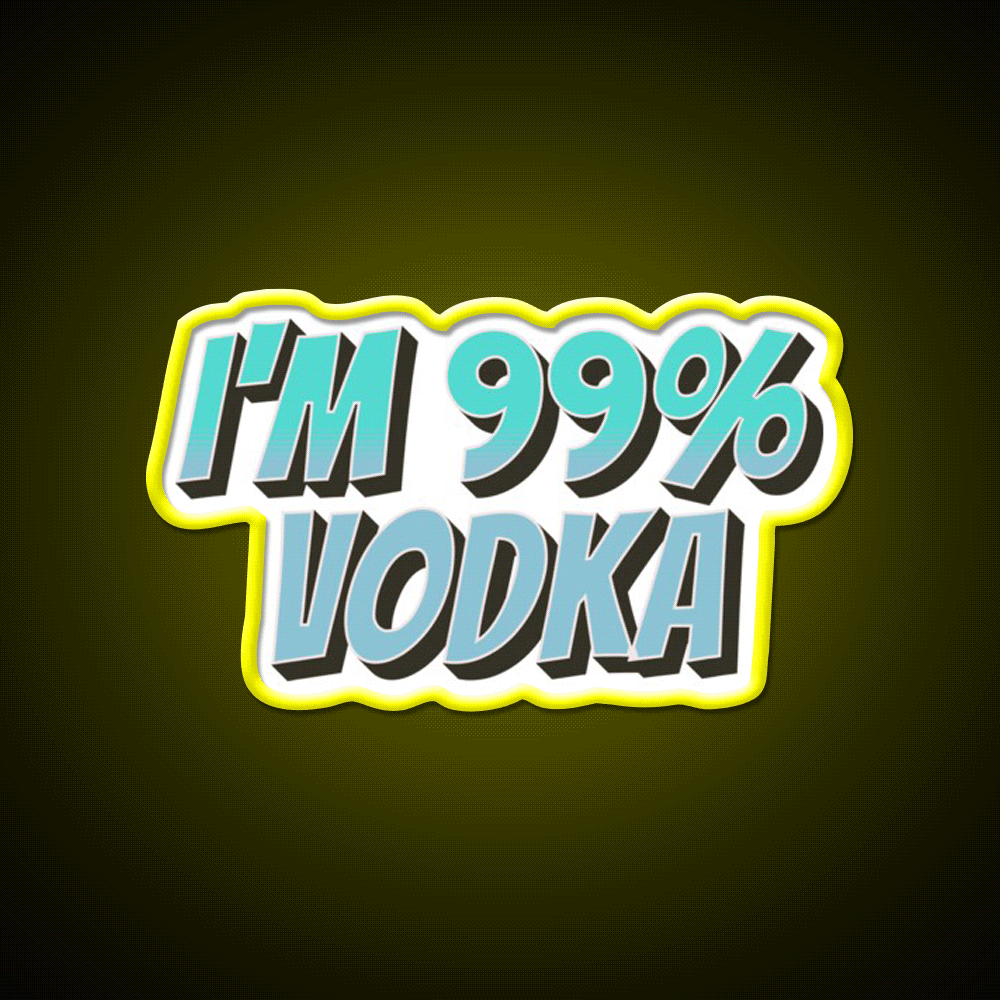 Im 99 Persent Vodka Man Cave Bar Led Neon Sign Rgb Color - Custom LED neon sign front view