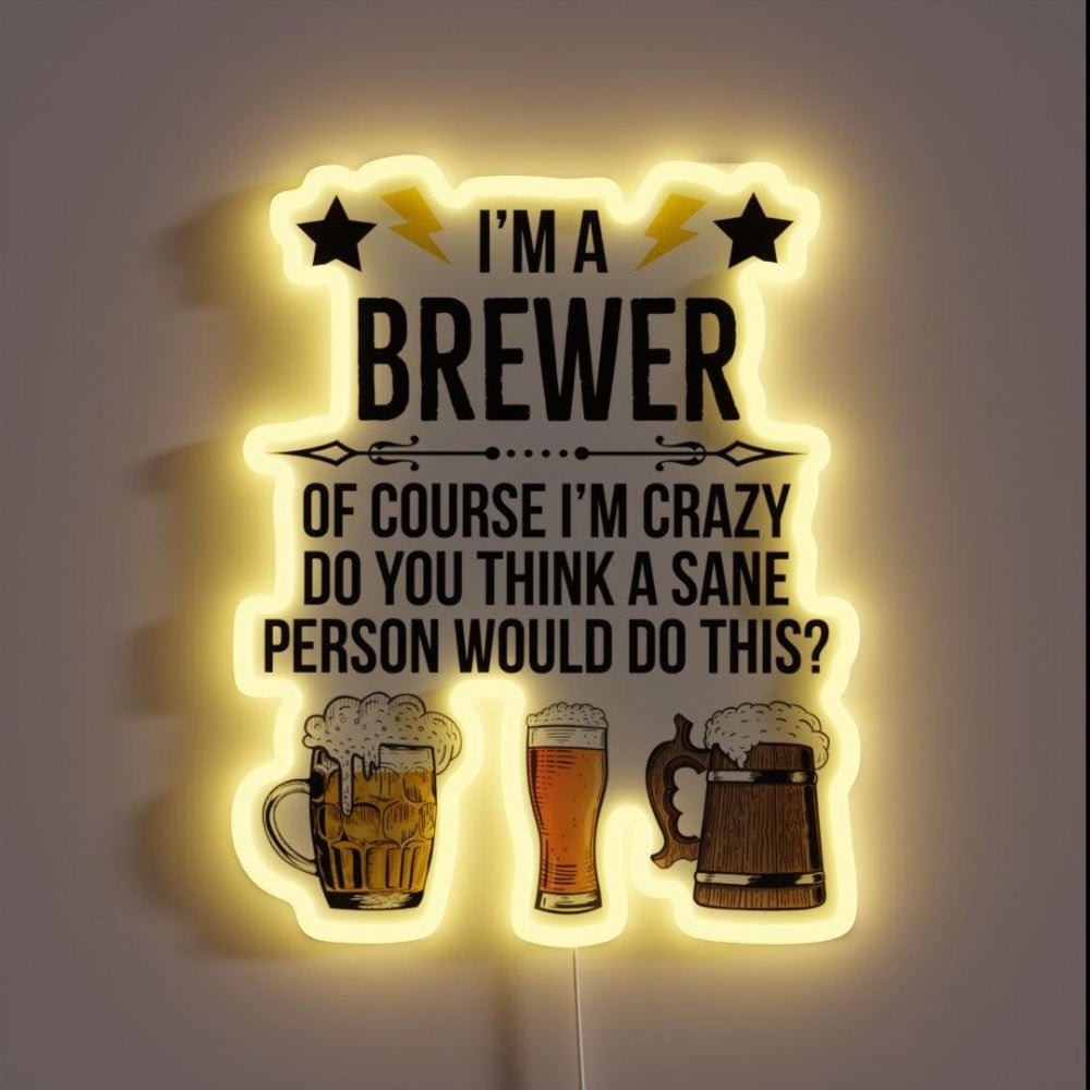 Im A Brewer Of Course Im Crazy Rgb Led Neon Sign - Shineneon