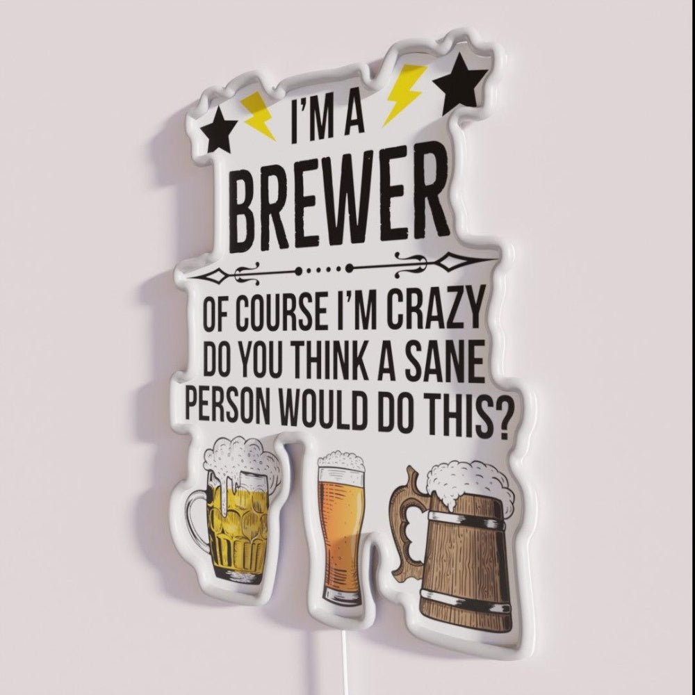 Im A Brewer Of Course Im Crazy Rgb Led Neon Sign - Shineneon